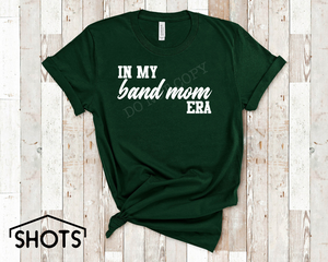 In my Band Mom Era - Preorder Closes 7/25 Est Ship 8/1